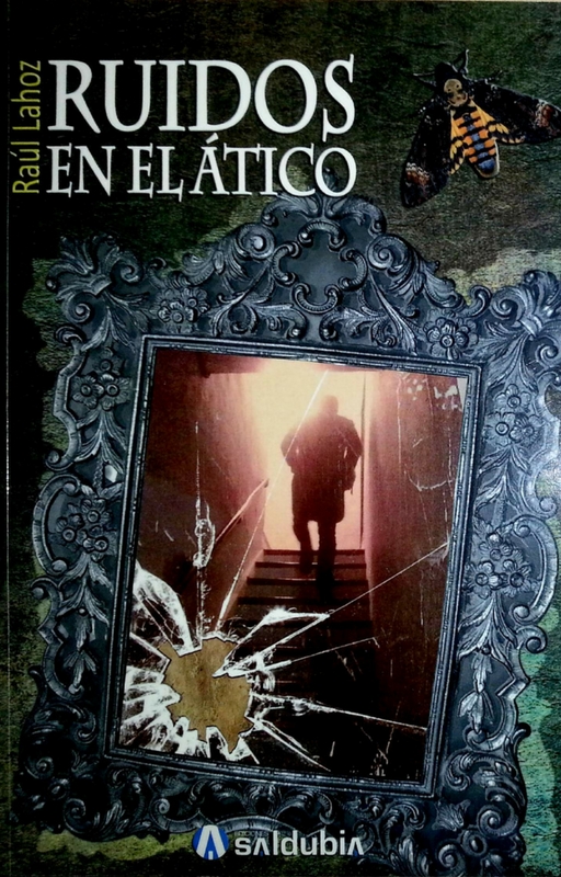 Portada del libro Ruidos en el ático de Raúl Lahoz